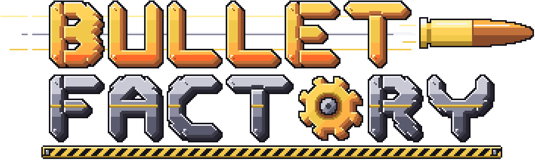 Bullet Factory