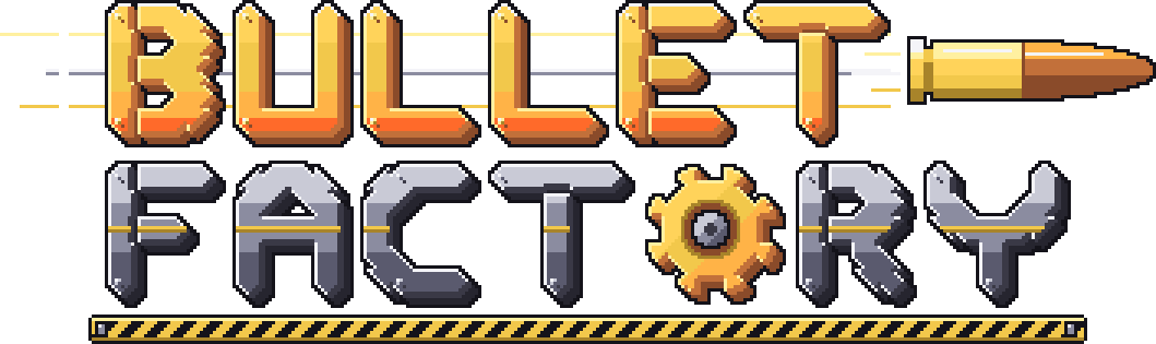 Bullet Factory